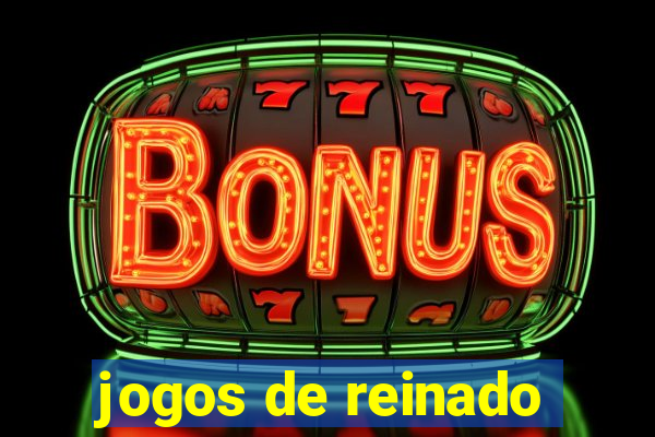 jogos de reinado